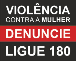 Violência contra a mulher? Denuncie. Ligue 180